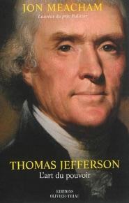 Thomas Jefferson : L'art du pouvoir par Jon Meacham