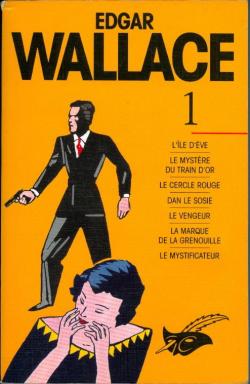 Edgar Wallace, Tome 1 (sept romans) par Edgar Wallace