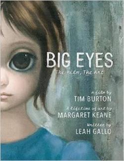 Tout l'art de Big Eyes : le livre du film par Leah Gallo