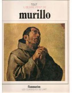 Les classiques de l\'art : Tout l\'oeuvre peint de Murillo par Juan Antonio Gaya Nuo