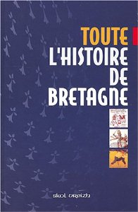 Toute l'histoire de la Bretagne par Jean-Jacques Monnier
