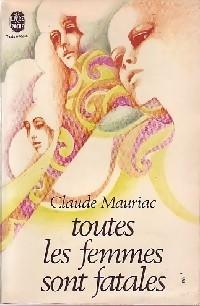 Toutes les femmes sont fatales par Claude Mauriac