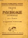 Traite de psychologie generale 1/ les fonctions elementaires par Maurice Pradines