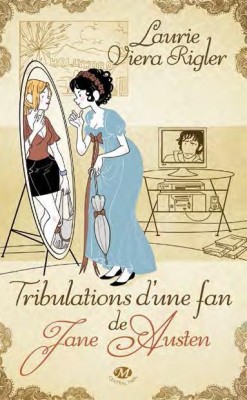 Tribulations d'une fan de Jane Austen par Laurie Viera Rigler