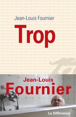Trop par Jean-Louis Fournier