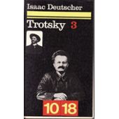 Trotsky. Tome 3 : Le prophte dsarm 1, 1921-1929 par Isaac Deutscher