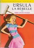 Ursula la rebelle par Marie-Louise Fischer