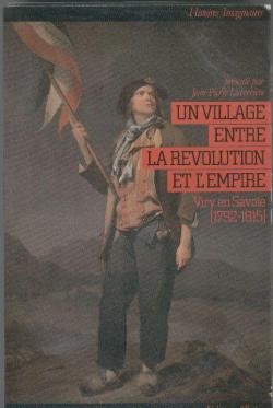 Un village entre la Rvolution et l'Empire : Viry en Savoie, 1792-1815 par Jean-Pierre Laverrire