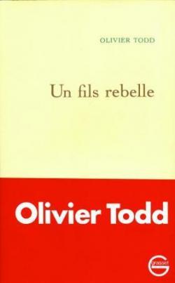 Un fils rebelle par Olivier Todd