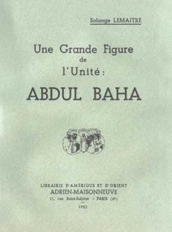 Une Grande Figure de l'Unit : Abdul Baha par Solange Lematre