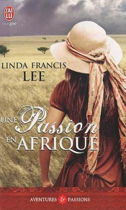 Une passion en afrique par Linda Francis Lee