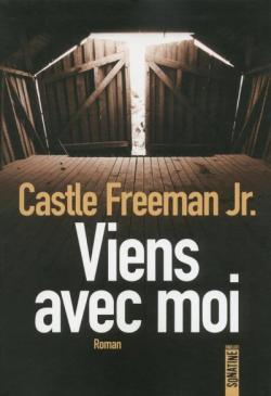 Viens avec moi par Castle Freeman Jr.