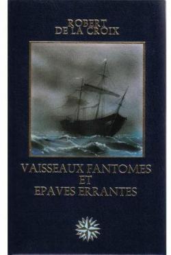 Vaisseaux-fantmes et paves errantes par Robert de La Croix
