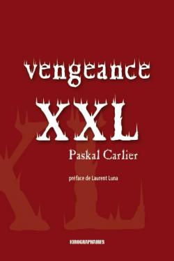 Vengeance XXL par Paskal Carlier