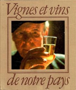 Vignes et vins de notre pays par Michel  Rochaix