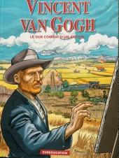 Vincent Van Gogh : Le dur combat d'un artiste par Marc Verhaegen