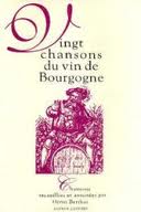 Vingt chansons du vin de Bourgogne par Henri Berrhat