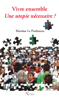 Vivre ensemble : Une utopie ncessaire par Martine Le Poulennec