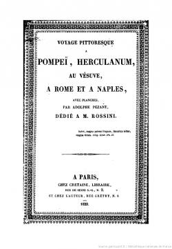 Voyage pittoresque  Pompe, Herculanum, au Vsuve,  Rome et  Naples par Adolphe Pezant