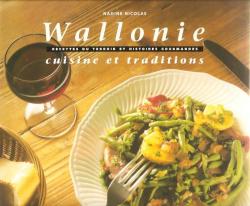 Wallonie : Cuisine et traditions, recettes du terroir et histoires gourmandes par N Nicolas