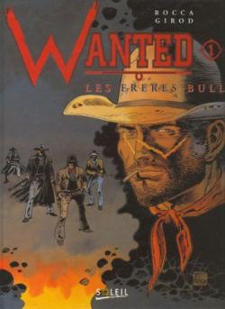 Wanted, tome 1 : Les frres Bull par Thierry Girod