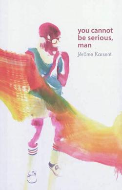 You Cannot Be Serious, Man par Jerome Karsenti