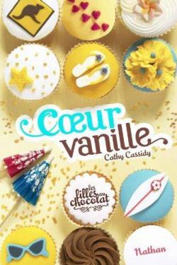 Les filles au chocolat, Tome 5 : Coeur Vanille par Cathy Cassidy