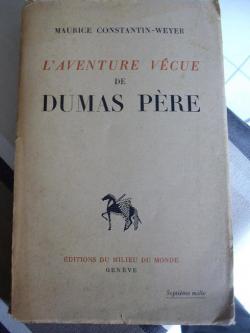 L\'aventure vcue de Dumas pre par Maurice Constantin-Weyer