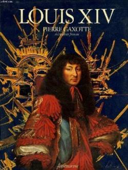 la France de Louis XIV par Gaxotte