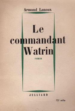 Le commandant Watrin par Armand Lanoux