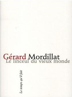 Le linceul du vieux monde par Grard Mordillat