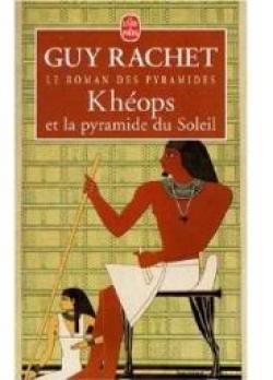 Le roman des pyramides, tome 1 : Khops et la pyramide du Soleil par Guy Rachet