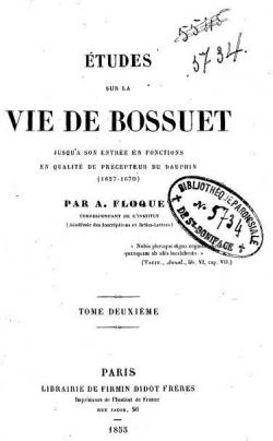 tudes sur la vie de Bossuet : Jusqu' son entre en fonctions en qualit de prcepteur du dauphin 1627-1670 par Amable Floquet