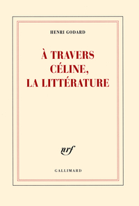 travers Cline, la littrature par Henri Godard