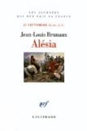 Alsia. 27 septembre 52 av. J.-C. par Jean-Louis Brunaux