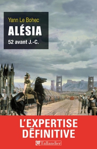 Alésia, 52 avant J-C par Yann Le Bohec