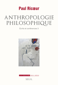 Anthropologie philosophique par Paul Ricoeur