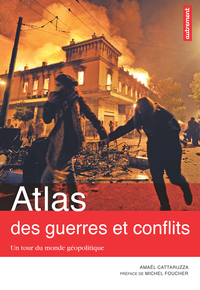 Atlas des guerres et conflits : Un tour du monde gopolitique par Amal Cattaruzza