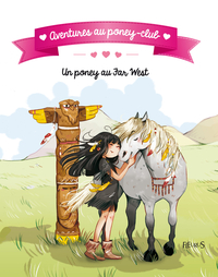 Aventures au poney-club : Un poney au Far West par Juliette Parachini-Deny