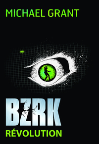 BZRK, tome 2 : Rvolution par Michael Grant