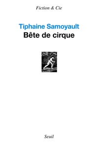 Bte de cirque par Tiphaine Samoyault
