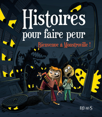 Histoires pour faire peur : Bienvenue  Monstroville ! par Vincent Villeminot