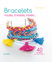 Bracelets nous, tresss, tisss... par Sandra Lebrun