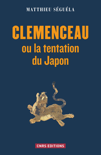 Clemenceau ou la tentation du Japon par Matthieu Sgula