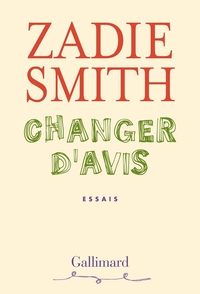 Changer d'avis par Zadie Smith