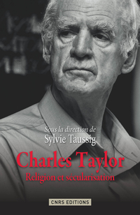 Charles Taylor : Religion et scurisation par Sylvie Taussig