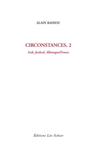 Circonstances, tome 2 : Irak, foulard, Allemagne/France par Alain Badiou