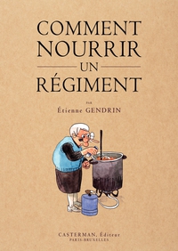 Comment nourrir un régiment par Étienne Gendrin