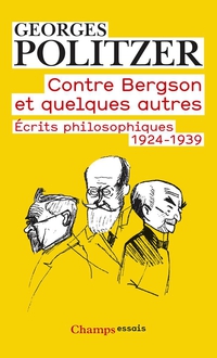 Contre Bergson et quelques autres crits philosophiques par Georges Politzer