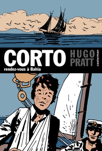 Corto, tome 4 : Rendez-vous  Bahia par Hugo Pratt